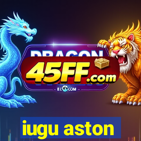 iugu aston